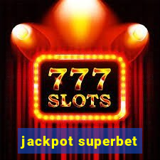 jackpot superbet